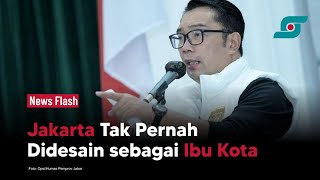 Ridwan Kamil Sebut Jakarta Tak Pernah Didesain sebagai Ibu Kota | Opsi.id
