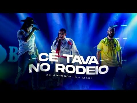 Us Agroboy, Mc Mari - Cê Tava No Rodeio (FR DJ)