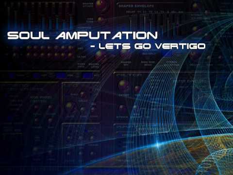 Soul Amputation - Lets Go Vertigo