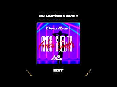 Chema Rivas Ft. Juan Magan - Anda Suelta [REMIX-EDIT] (JAVI MARTÍNEZ & DAVID M)