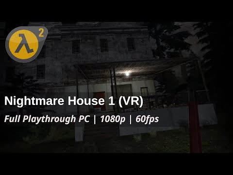 Half Life 2 | Mod | Nightmare House 1 (Virtual Reality) [PCVR]