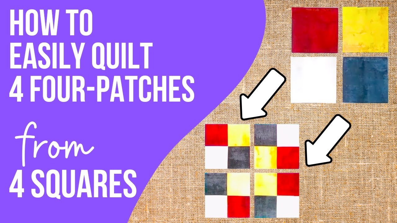Quilting Simplified: How to Easily Make 4 Four-Patch Quilt Blocks