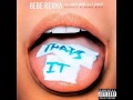 Thats It - Bebe Rexha Ft.Gucci Mane, 2 Chainz