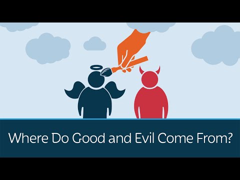 Where Do Good and Evil Come From?