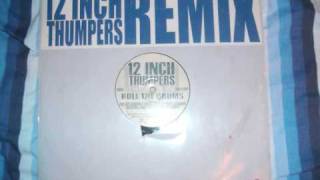 12 Inch Thumpers Roll The Drums (Firewell Remix)