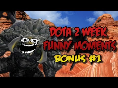 Dota 2 Week Funny Moments BONUS #1