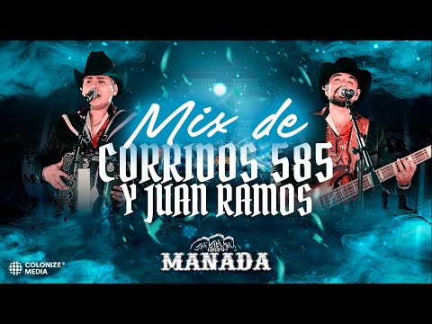 Grupo Manada - Mix de Corridos 585 Y Juan Ramos (En Vivo)