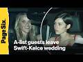 Celebrity Guests Spotted Leaving Taylor Swift And Travis Kelce S Wedding