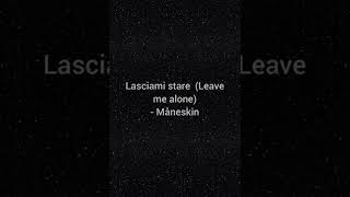 #måneskin Lasciami stare - Måneskin (lyrics) ENG translation