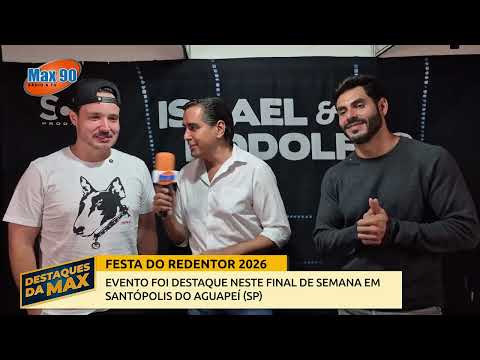 Destaques da Max - Festa do Redentor em Santópolis do Aguapeí