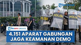 4.151 Aparat Gabungan Diterjunkan untuk Jaga Keamanan dalam Aksi Demo 