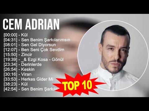 Cem Adrian 2023 - Türkçe Müzik 2023 - Kül, Sen Benim Şarkılarımsın, Sen Gel Diyorsun, Ben Seni Ç...