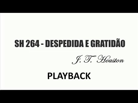 PLAYBACK SH 264 - DESPEDIDA E GRATIDÃO (SALMOS E HINOS)