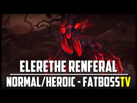 Elerethe Renferal Normal + Heroic Guide - FATBOSS