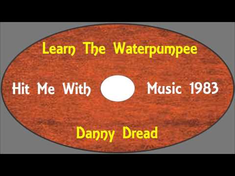 Dannd Dread-Learn The Waterpumpee ( Hit Me With Music 1983) Absissa Records