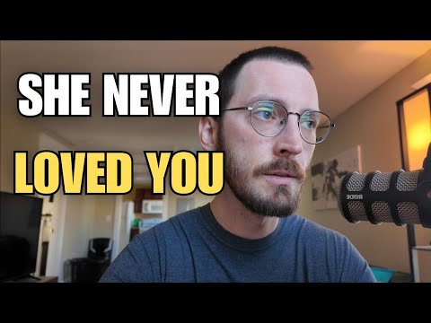 She Never Loved You. 