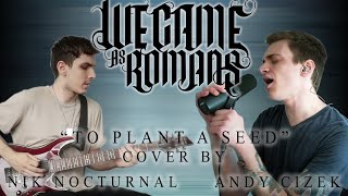We Came As Romans "To Plant A Seed" COVER (feat. Nik Nocturnal)