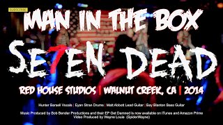 10 SE7EN DEAD - Man In The Box (Alice in Chains) Live at Red House Studios