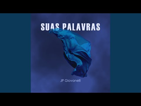 Suas Palavras - JP Giovanelli
