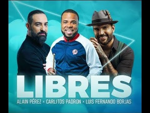 Rumberos Del Callejón Ft  Alain Pérez & Luis Fernando Borjas "Libres"