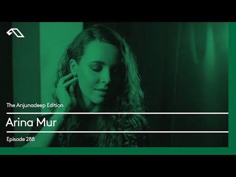 The Anjunadeep Edition 288 with Arina Mur