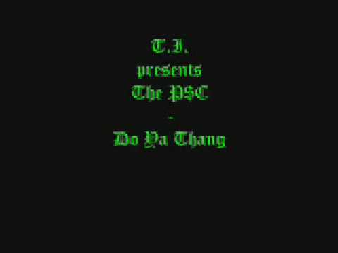 » T.I. presents The P$C- Do Ya Thang
