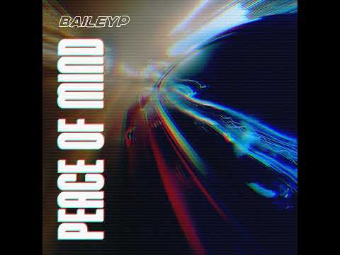BAILEY P - Peace Of Mind