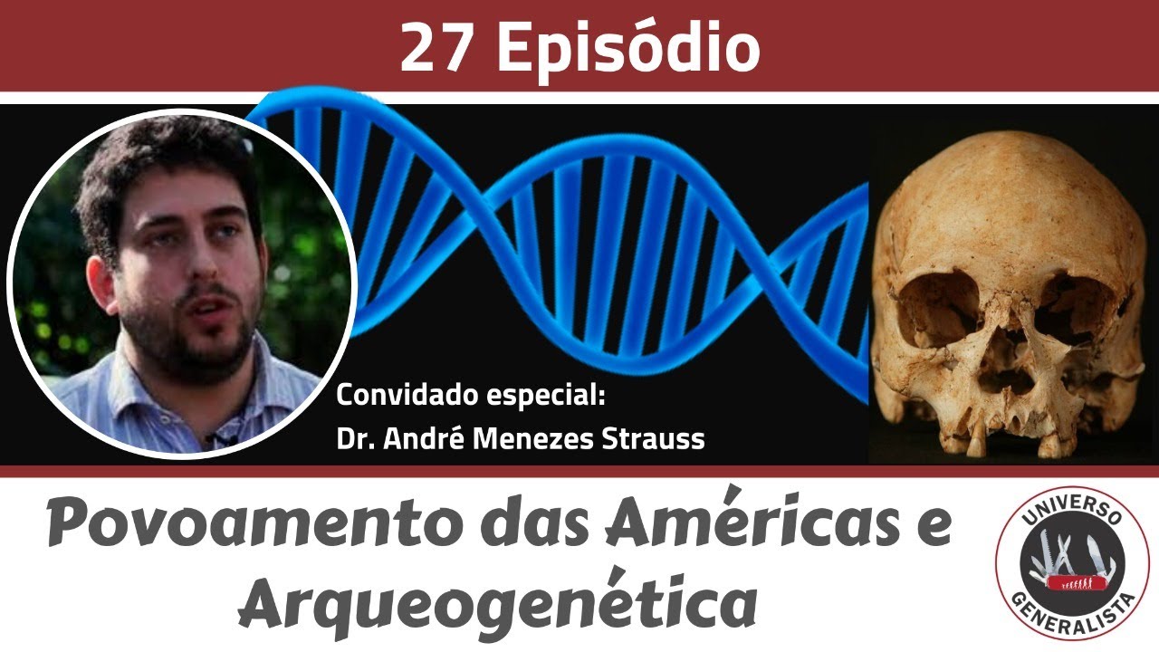 #27 - Povoamento das Américas e Arqueogenética (com André Strauss)