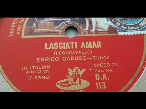 "Lasciati Amar" Enrico Caruso on Victor 509 (1913) composer is Ruggiero Leoncavallo