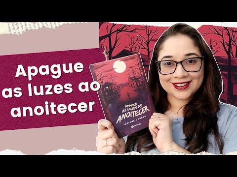 APAGUE AS LUZES AO ANOITECER, de Tatiane Durães, tem ação, terror e romance 🚤 | Biblioteca da Rô