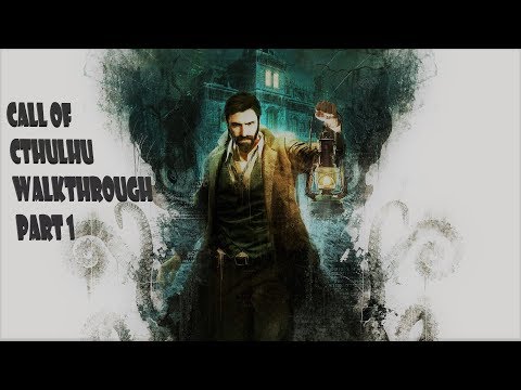 CALL OF CTHULHU Gameplay Walkthrough Part 1 FULL GAME (PC high Settings) - No Commentary