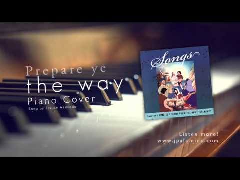 Prepare Ye The Way - Piano Cover - From Animated Bible Stories