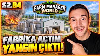 SÜT ÜRÜNLERİ FABRİKASI AÇTIM, YANGIN ÇIKTI! 🔥 | Farm Manager World [S2-B4]