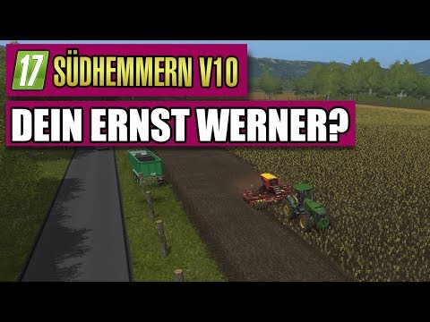 LS17 Südhmern 10.0 #56 - Dein Ernst Werner - Farming Simulator 17