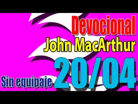 Devocional John MacArthur 20/04 Sin equipaje