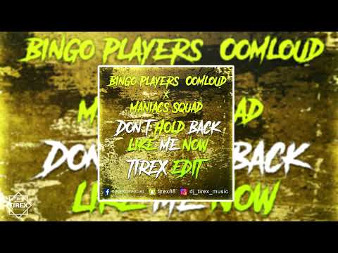 Bingo Players & Oomloud & Maniacs Squad - Don't Hold Back Like Me Now (TIREX 2018 EDIT)