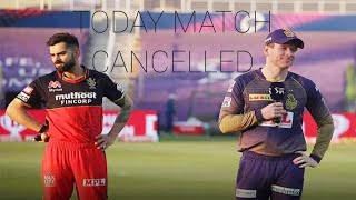 today match cancelled  / rcb Vs KKR today match cancelled
