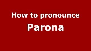 How to pronounce Parona