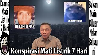 Download lagu Drama Teori Konspirasi Mati Listrik 7 Hari mp3