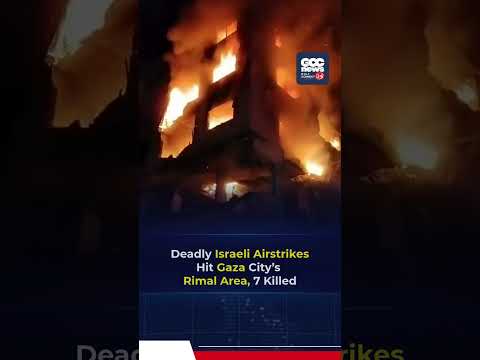 Deadly Israeli Airstrikes Hit Gaza City’s Rimal Area, 7 Killed