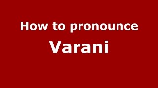 How to pronounce Varani