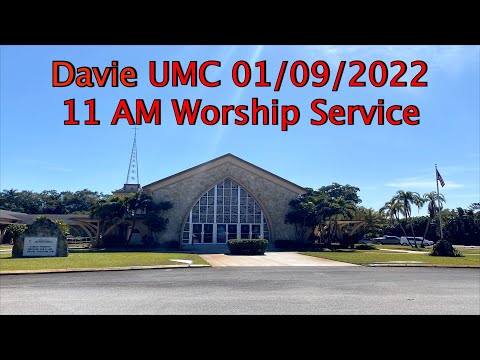 Davie UMC 01/09/2022 11 AM  Sunday Traditional Service