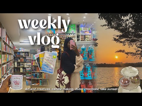 lake sunset, candle making, bookstore visit, dubai chocolate | weekly vlog