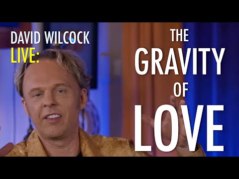 David Wilcock LIVE: The Gravity of Love