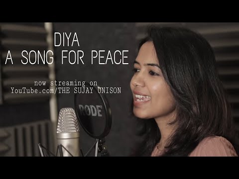 DIYA-A SONG FOR PEACE II OFFICIAL MUSIC VIDEO II  THE SUJAY UNISON