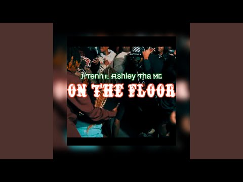 On The Floor (feat. Ashley Tha MC)
