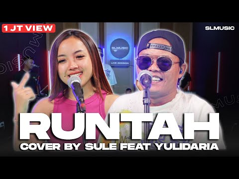 RUNTAH - DOEL SUMBANG || COVER BY SULE FEAT YULIDARIA @YulidariaOfficial