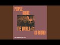 People Make the World Go Round