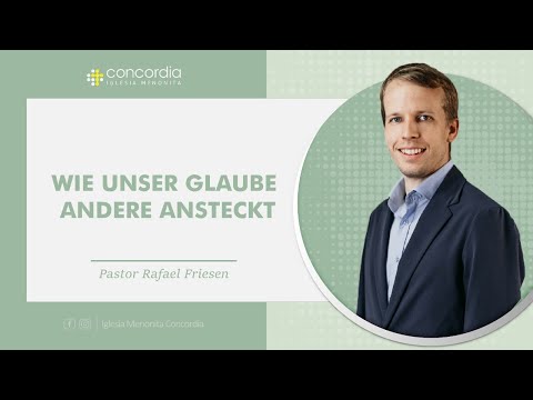 Wie unser Glaube andere ansteckt - Rafael Friesen