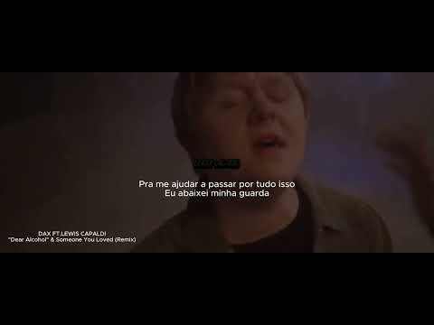 Dax ft. Lewis Capaldi-''Dear Alcohol'' & Someone You Loved(remix)